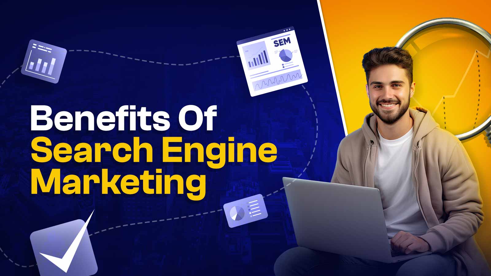 Features, Importance & Benefits Of Search Engine Marketing