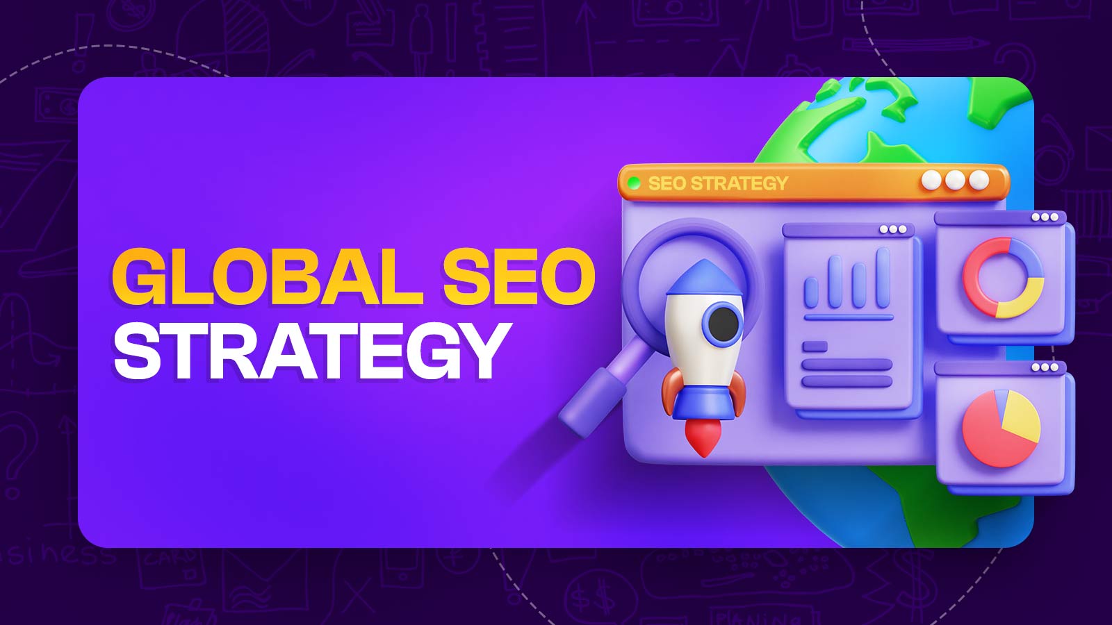 How To Create a Successful Global SEO Strategy? [Explained]