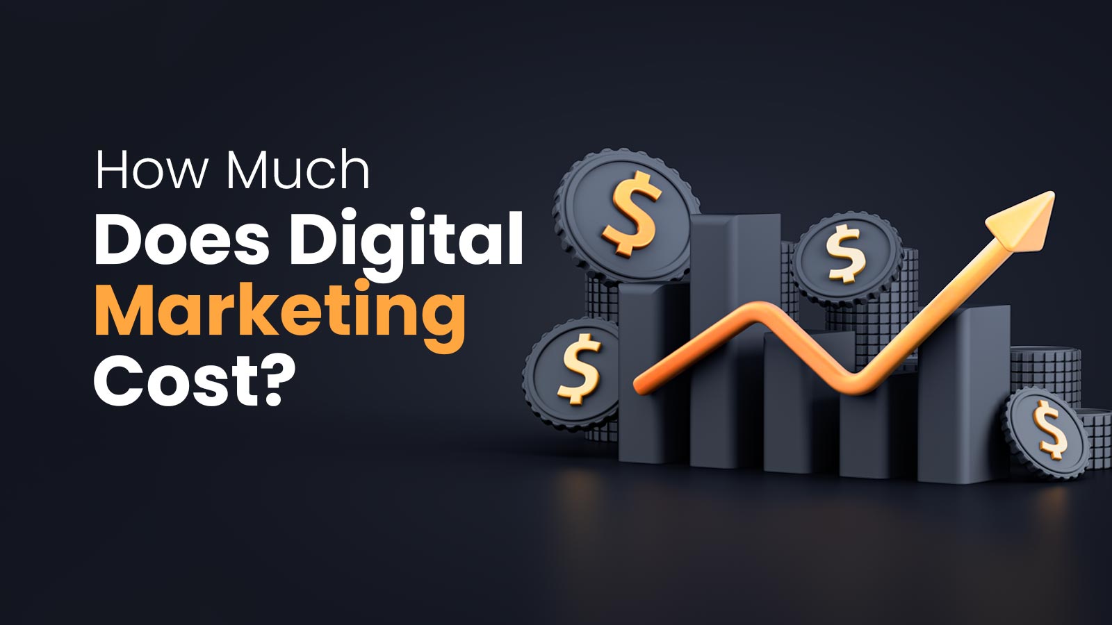 How Much Does Digital Marketing Cost? Detailed Costing