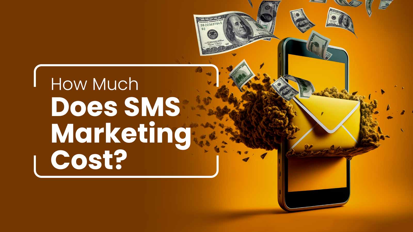 How Much Does SMS Marketing Cost? Know In Brief