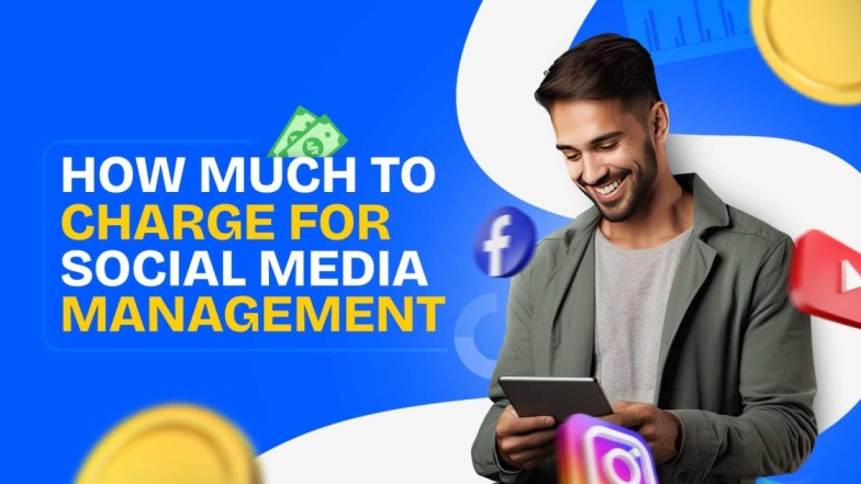 How Much To Charge For Social Media Management?