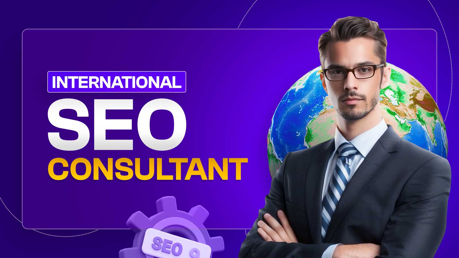 Hiring An International SEO Consultant: It Process, Benefits & More!