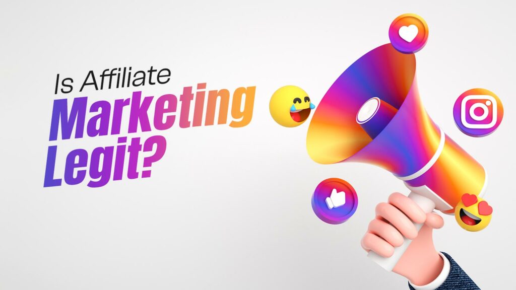 Is Affiliate Marketing Legit
