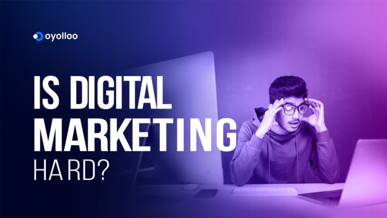 Is Digital Marketing Hard? Challenges & Benefits In 2024