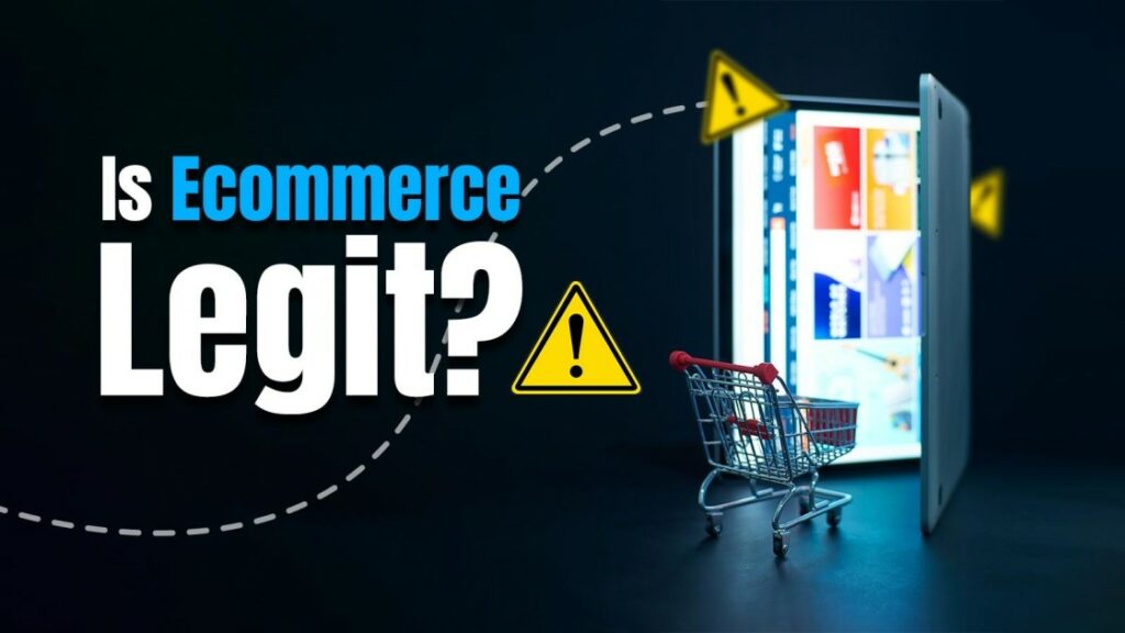 Is Ecommerce Legit?