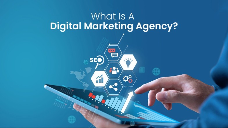 What Is A Digital Marketing Agency? Strategies, Benefits & Types!