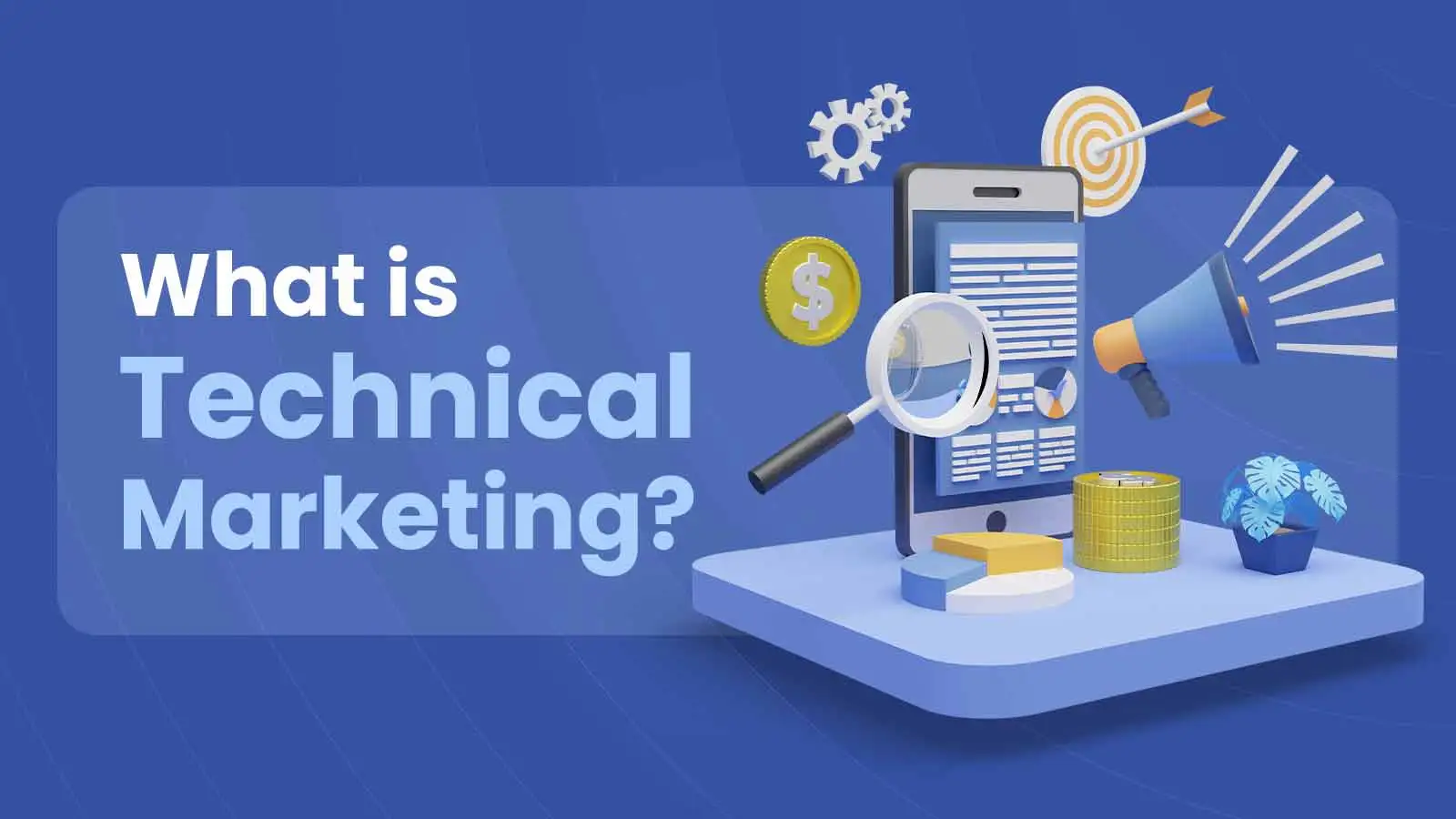 What Is Technical Marketing, And When Is It Helpful For You?